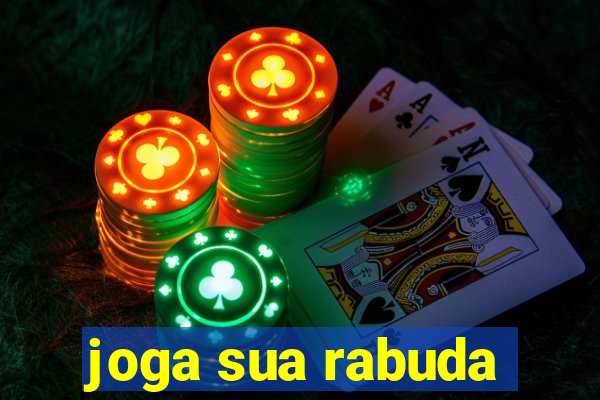 joga sua rabuda